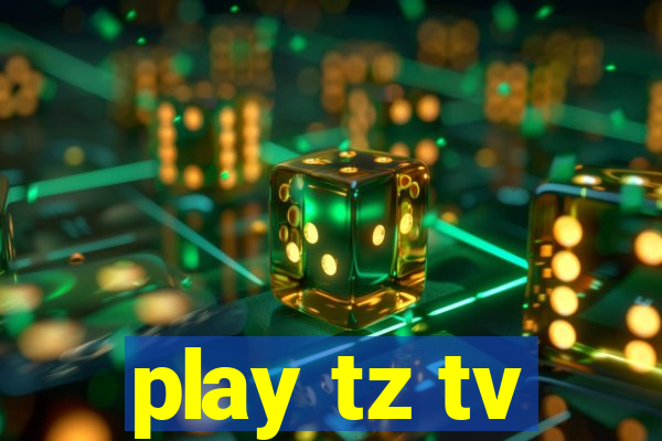 play tz tv